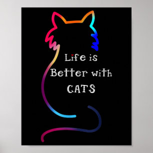 Cat Life Is Better With Cats Colourful Poster