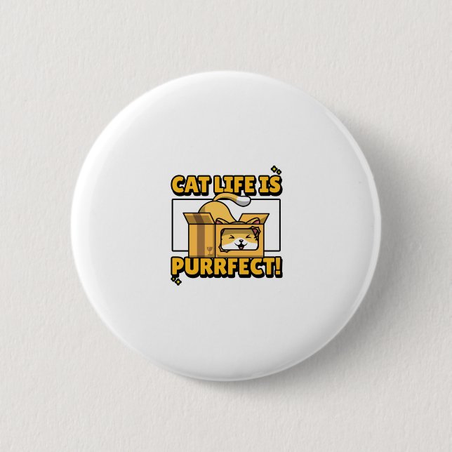 Cat Life Is Purrfect 6 Cm Round Badge (Front)