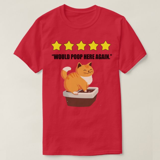 Cat Litter Box Five Stars Would Poop Here Again Fu T-Shirt (Design Front)