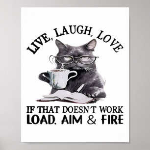 Cat Live Laugh Love If That Doesn't Work Load Aim  Poster