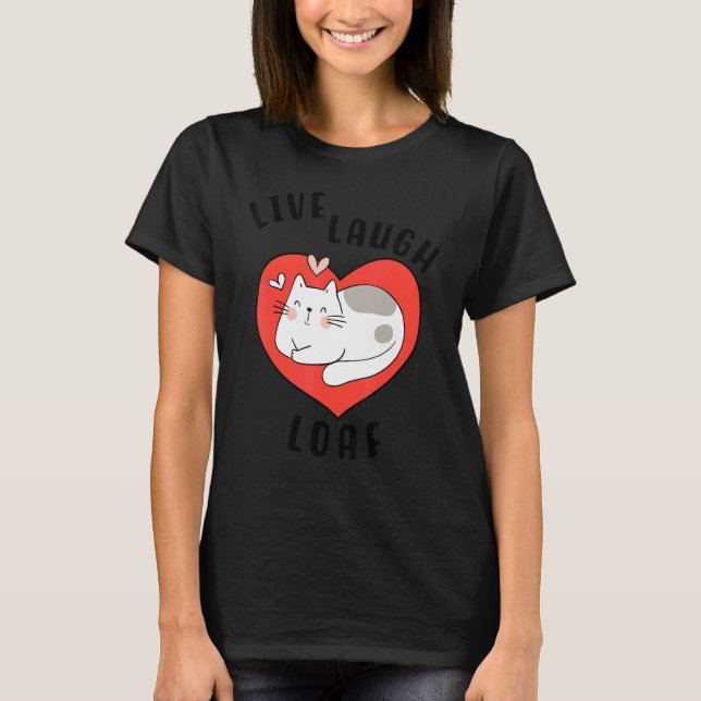 Cat Loafing For Cat Mum Heart Sleepy Kitty Live La T-Shirt (Front)