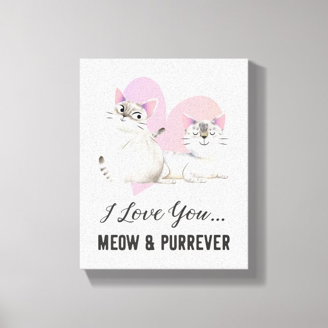 Cat Love Meow and Purr-ever Canvas Print (Front)