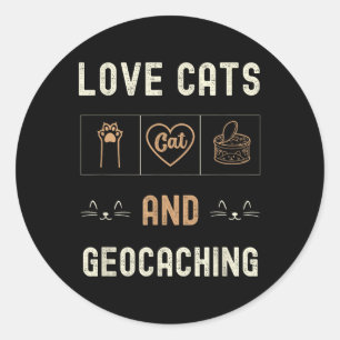 Cat Lover Cats And Geocaching Kittens Pet Men Wome Classic Round Sticker