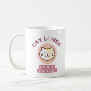 Cat Lover - Cats ar my favourite people Coffee Mug
