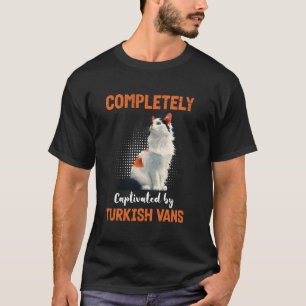 Cat Lover COMPLETELY CAPTIVATED BY TURKISH VANS Ow T-Shirt