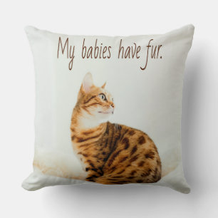 Cat Lover, Cute Kitten Meme, My babies have Fur Cushion