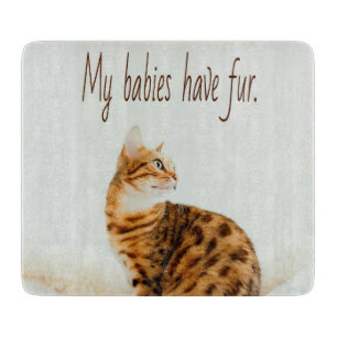 Cat Lover, Cute Kitten Meme, My babies have Fur Cutting Board