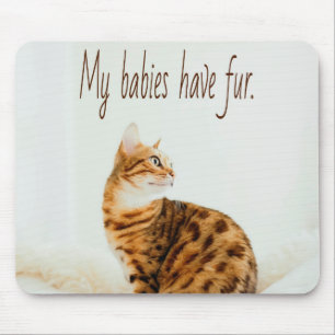 Cat Lover, Cute Kitten Meme, My babies have Fur Mouse Mat