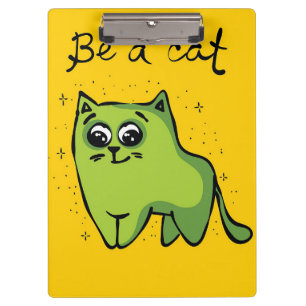Cat Lover Funny Be A Cat Clipboard