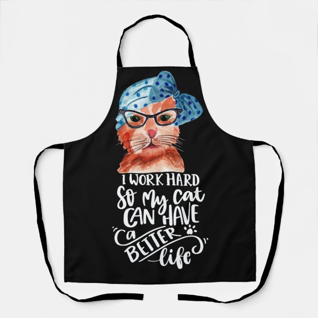 Cat lover Funny Saying Quotes Better life Apron (Front)