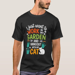 Cat lover Garden quote gardeners Funny Gardening T-Shirt