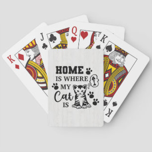Cat Lover Home Is Where My Cat Is Playing Cards