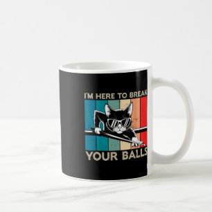 Cat Lover Im Here To Break Your Billiard Snooker Coffee Mug
