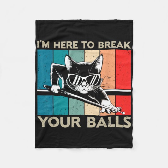Cat Lover Im Here To Break Your Billiard Snooker  Fleece Blanket (Front)