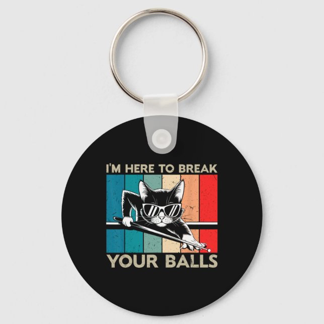 Cat Lover Im Here To Break Your Billiard Snooker  Key Ring (Front)