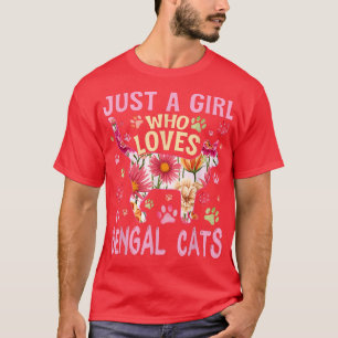Cat Lover Just A Girl Who Loves Bengal Cats Funny  T-Shirt