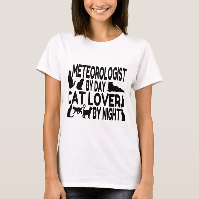 Cat Lover Meteorologist T-Shirt (Front)