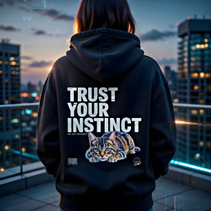 Cat Lover Motivational Quote Trust Your Instinct  Hoodie