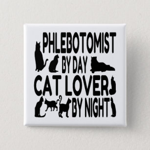 Cat Lover Phlebotomist 15 Cm Square Badge