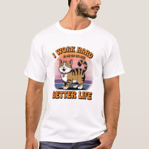 Cat Lover’s Delight - Work Hard for Feline Comfort T-Shirt