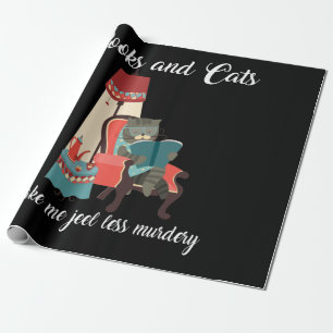 Cat Lovers   Books And Cats Make Me Feel Murdery Wrapping Paper