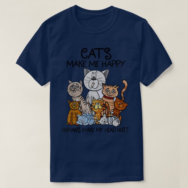 Cat Lovers Cute Cats Make Me Happy Humans Make My  T-Shirt (Design Front)