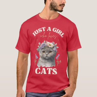 Cat Lovers Just A Girl Who Loves Cats friends T-Shirt
