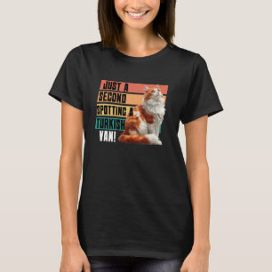 Cat Lovers JUST A SECOND SPOTTING A TURKISH VAN! V T-Shirt