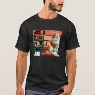 Cat Lovers JUST A SECOND SPOTTING A TURKISH VAN! V T-Shirt