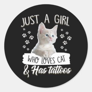 Cat Lovers Love Girl Loves Cat & Has Tattoos Classic Round Sticker