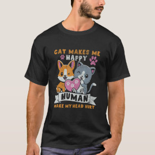 Cat Make Me Happy Humans Make My Head Hurt T-Shirt
