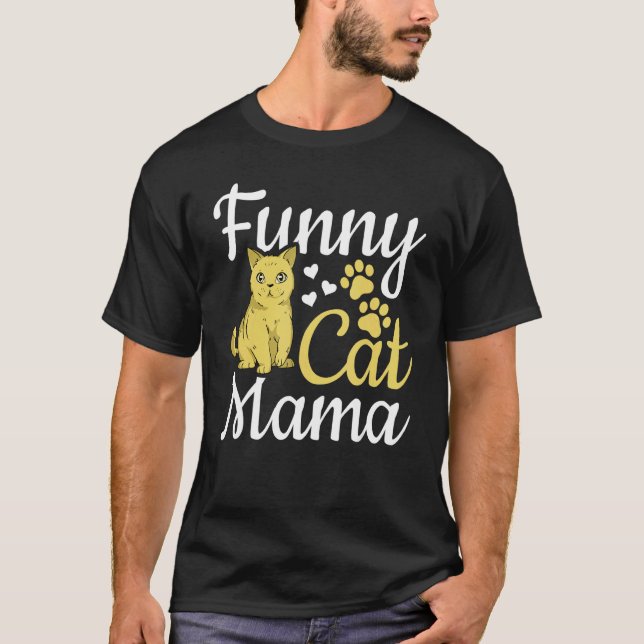 Cat Mama  Cat Mom Cute Cat  I  Cat Mama 1 T-Shirt (Front)