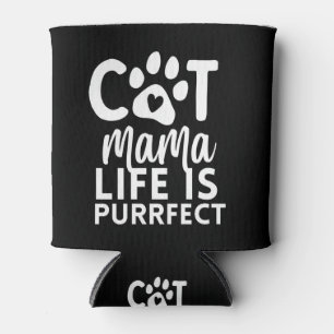 Cat mama life is purrfect can cooler