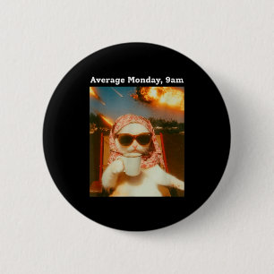 Cat Meme Average Monday 9am Funny Sarcastic Back T 6 Cm Round Badge