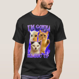 Cat Meme Cat Lover Funny Humour Cat Mum I'm Gonna T-Shirt