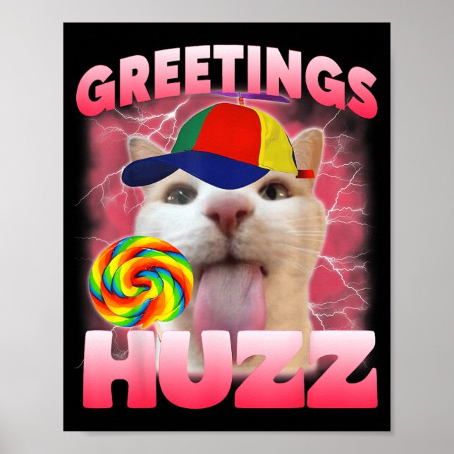 Cat Meme Greetings Huzz Funny Silly Cat Lover for Poster (Front)