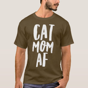 Cat Mom AF Tshirt Funny Mom Women Lover Tee Gift