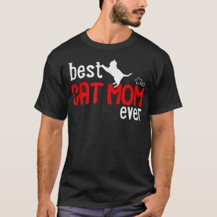 Cat Mom Best Cat Mom Ever T-Shirt
