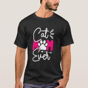 Cat Mom Ever   Cute   for Mama and Grandma T-Shirt