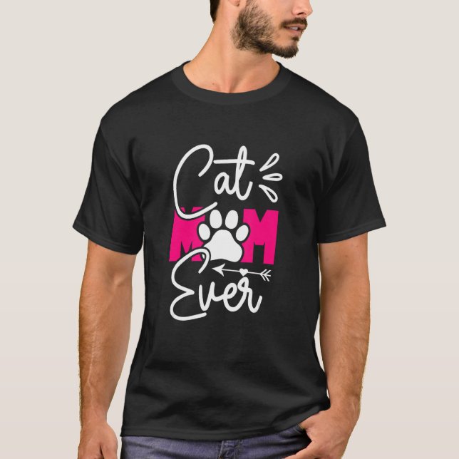 Cat Mom Ever   Cute   for Mama and Grandma T-Shirt (Front)