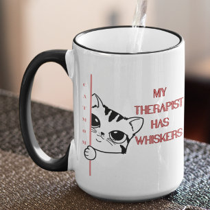 Cat Mom My therapist hahs whiskers  Mug