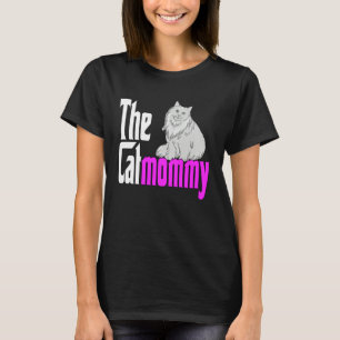 Cat Mom The Catmother Crazy Cat Mother Kitty Mommy T-Shirt