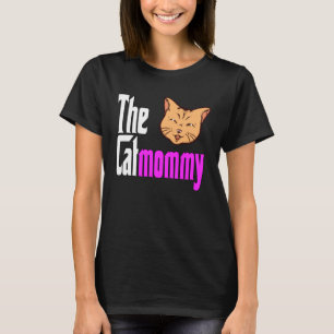 Cat Mom The Catmother Crazy Cat Mother Kitty Mommy T-Shirt