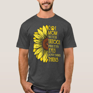 Cat Mom with Tattoos Pretty Eyes And Thick Thighs T-Shirt