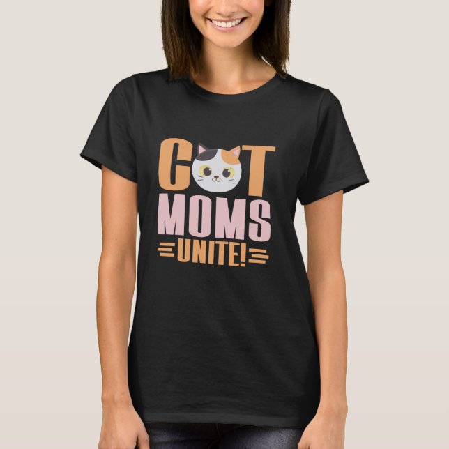 Cat Moms Unite Cat Mum T-Shirt (Front)