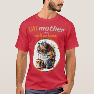 Cat mother and coffee lover T-Shirt