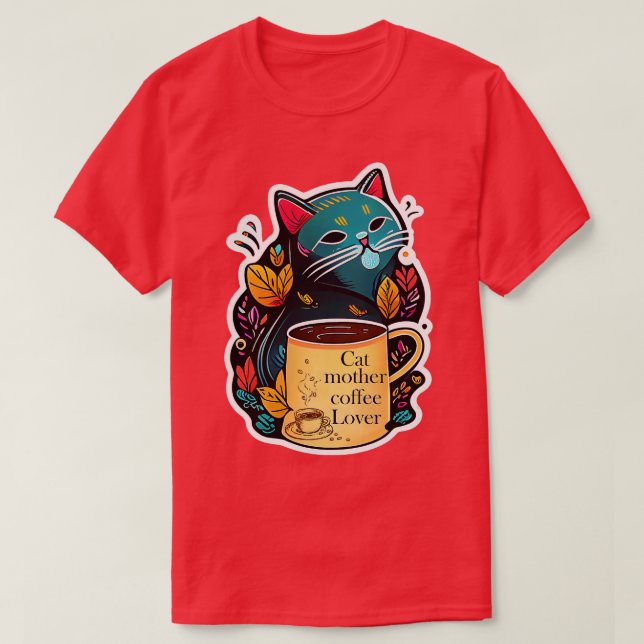 cat mother coffee lover 125 T-Shirt (Design Front)