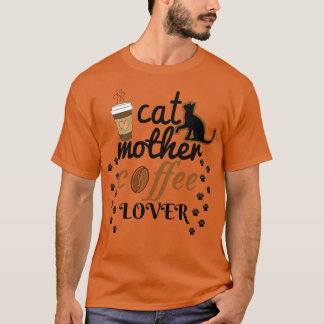 cat mother coffee lover 311 T-Shirt