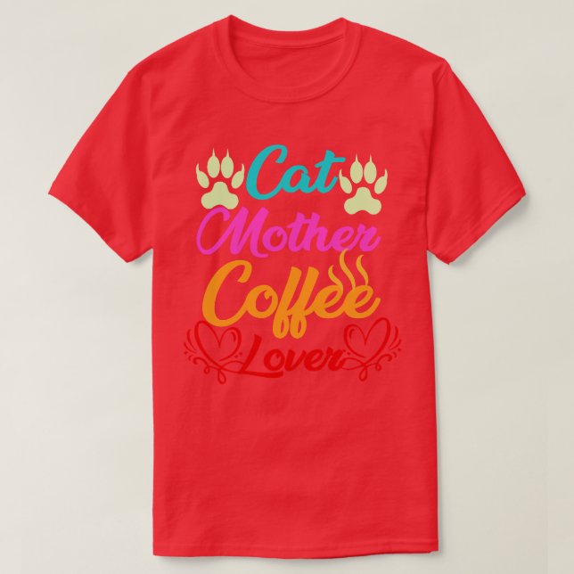 Cat Mother Coffee Lover 324 T-Shirt (Design Front)