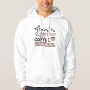 Cat Mother Coffee Lover Cute Cats Cup Of Coffee Hoodie